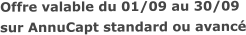 Offre valable du 01/09 au 30/09sur AnnuCapt standard ou avancé